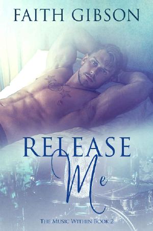 [The Music Within 02] • Release Me (The Music Within Book 2)